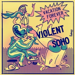 Violent Soho - Vacation Forever